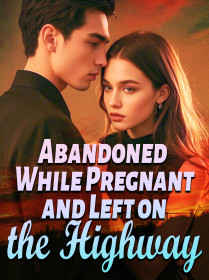 Abandoned While Pregnant and Left on the Highway