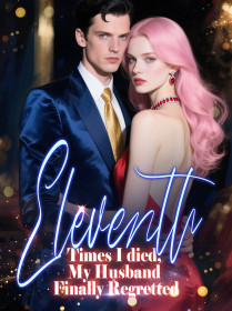 Eleventh Time I died, My Husband Finally Regretted