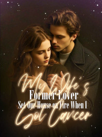 My Wife's Former Lover Set Our House on Fire When I Got Cancer