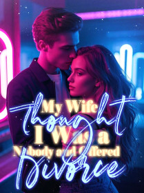 My Wife Thought I Was a Nobody and Offered Divorce